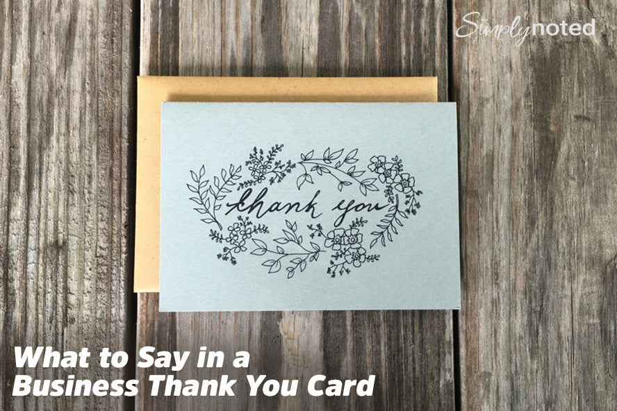 What to Say in a Business Thank You Card