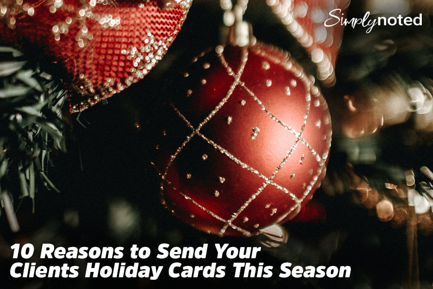 10 Reasons to Send Your Clients Holiday Cards This Season