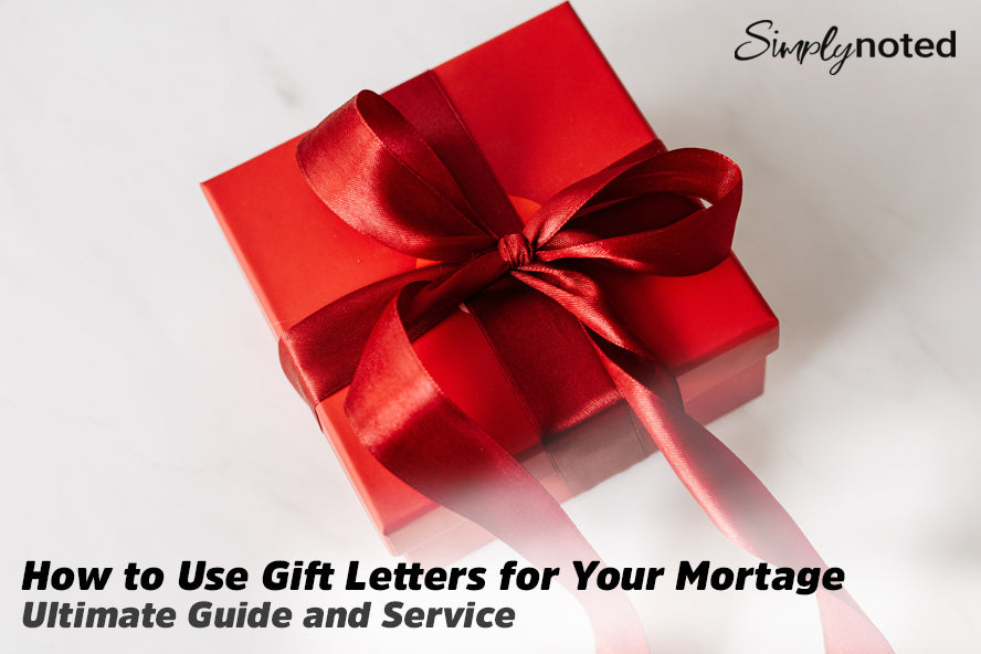 How to Use Gift Letters for Your Mortgage | Ultimate Guide and Service