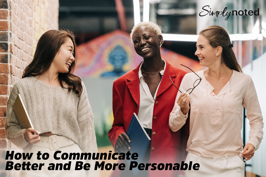 How to Communicate Better and Be More Personable