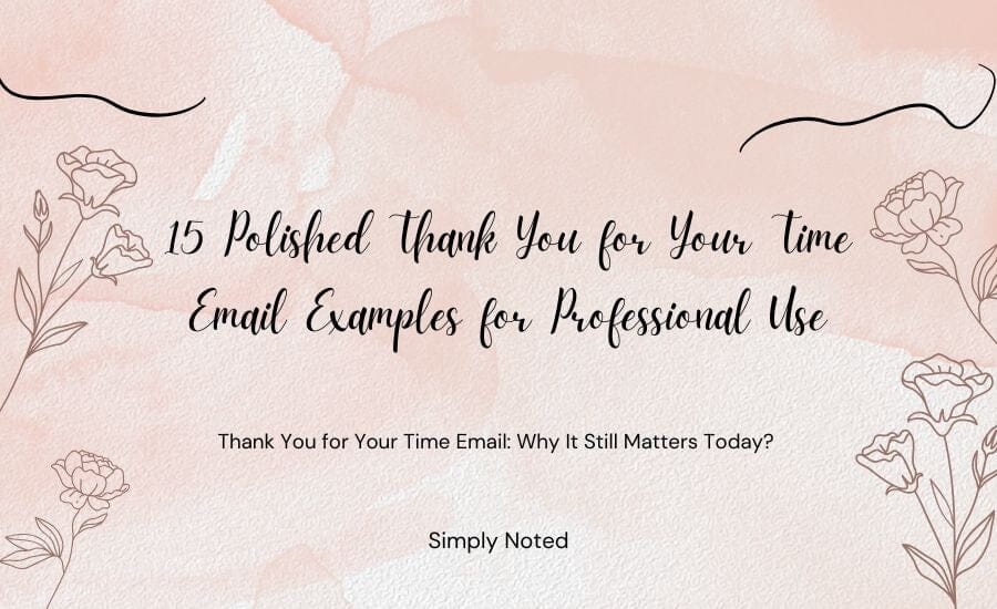 15 Polished Thank You for Your Time Email Examples