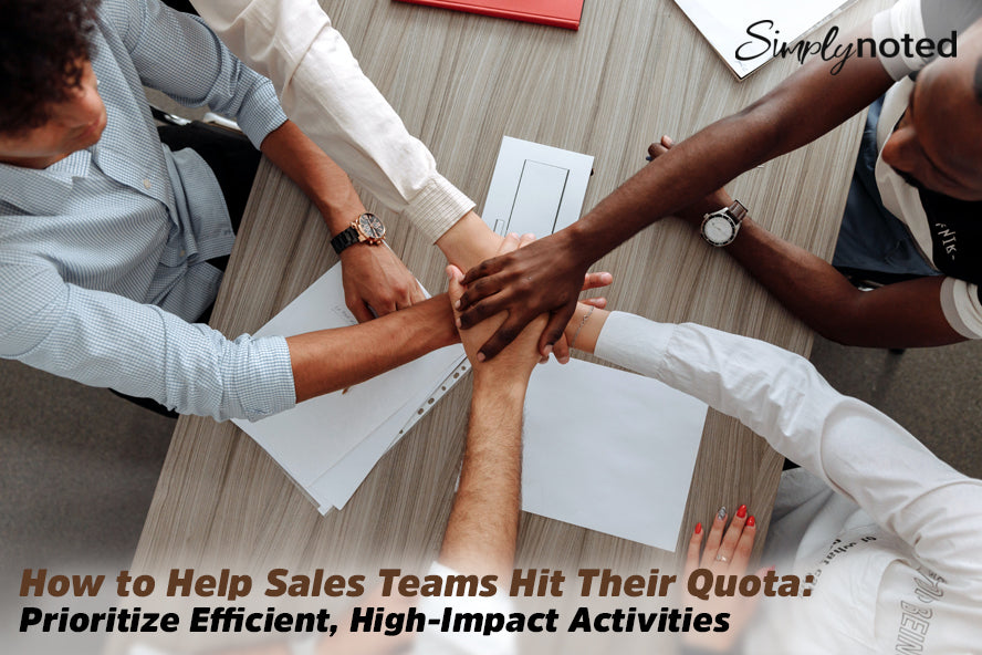 How to Help Sales Teams Hit Their Quota: Prioritize Efficient, High-Impact Activities