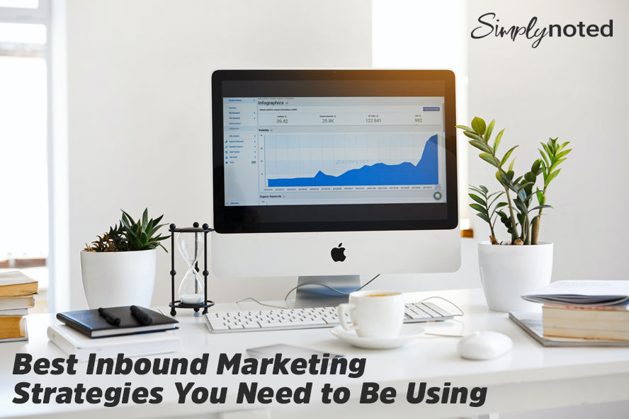 Best Inbound Marketing Strategies You Need to Be Using