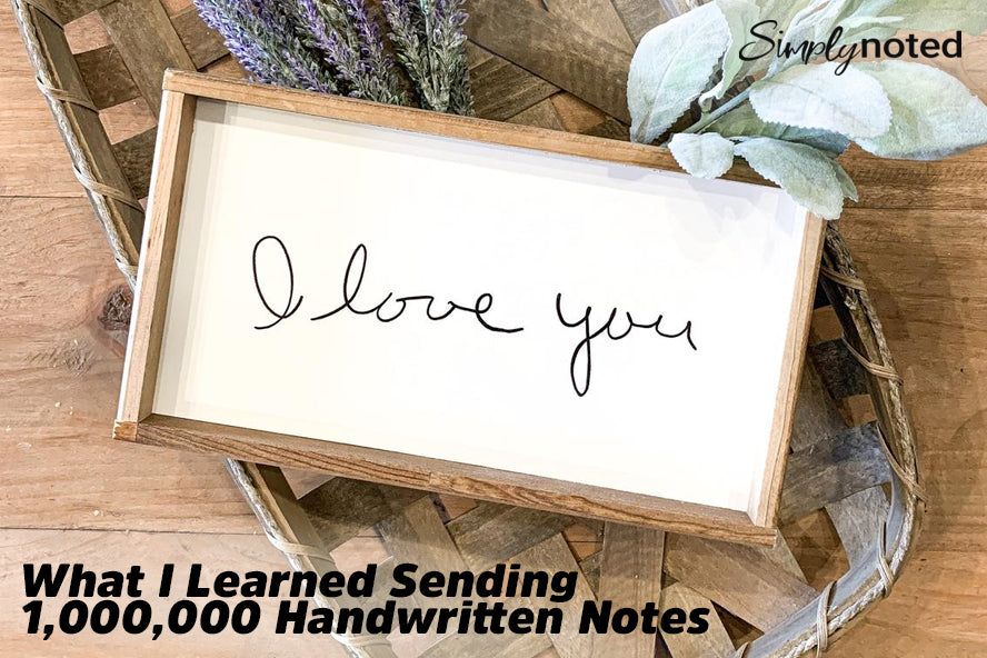 What I Learned Sending 1,000,000 Handwritten Notes – SimplyNoted