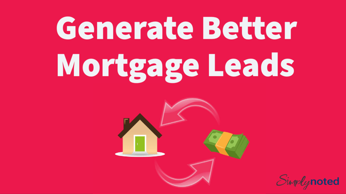 How to Generate Better Mortgage Leads