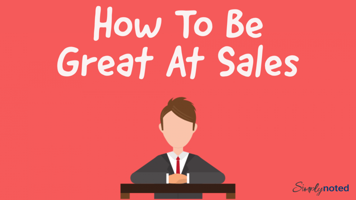 How to be Good at Sales