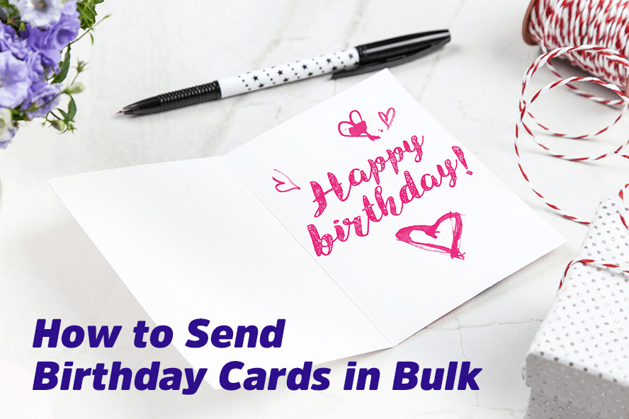 How to Send Birthday Cards in Bulk