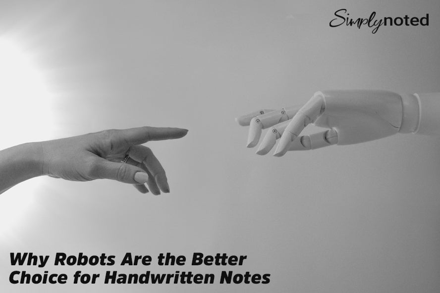 Why Robots Are the Better Choice for Handwritten Notes